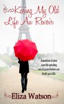 Kissing My Old Life Au Revoir - Eliza Watson