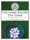 The Game Before the Game: The Perfect 30-Minute Practice - Lynn Marriott