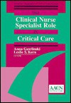 The Clinical Nurse Specialist Role in Critical Care - American Association of Critical-Care Nurses, Anna Gawlinkski