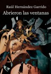 Abrieron las ventanas - Raúl Hernández-Garrido