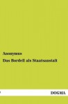 Das Bordell ALS Staatsanstalt - Anonymous Anonymous