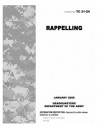 Training Circular Tc 21-24 Rappelling January 2008 - United States Government Us Army