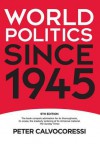 World Politics Since 1945 - Peter Calvocoressi