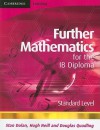 Further Mathematics for the IB Diploma Standard Level - Stan Dolan, Quadling Douglas