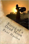 Rising of a Dead Moon - Paul Haston