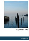 The Death Shot: A Story Retold - Thomas Mayne Reid