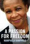 A Passion for Freedom - Mamphela Ramphele