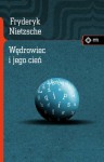 Wędrowiec i jego cień - Friedrich Nietzsche