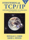 Internetworking with TCP/IP, Vol. III: Client-Server Programming and Applications, Linux/Posix Sockets Version - Douglas E. Comer, David L. Stevens, Michael Evangelista