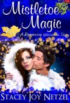 Mistletoe Magic (Romancing Wisconsin Series #2) - Stacey Joy Netzel