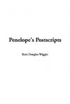 Penelope's Postscripts - Kate Douglas Wiggin