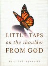 Little Taps on the Shoulder from God - Mary Hollingsworth