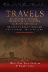 Travels in Revolutionary France and A Journey Across America - Mary-Ann Constantine, Paul Frame