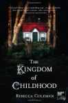 Kingdom of Childhood - Rebecca Coleman