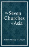 The Seven Churches of Asia - Robert Murray M'Cheyne