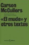 El mudo y otros textos - Carson McCullers, Rodrigo Fresán, José Luis López Muñoz