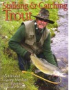 Stalking and Catching Trout - Les Hill, Graeme Marshall, Grant Winter