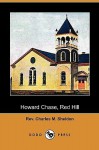 Howard Chase, Red Hill (Dodo Press) - Charles M. Sheldon