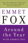 Around the Year with Emmet Fox: A Book of Daily Readings - Emmet Fox