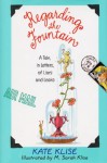 Regarding the Fountain: A Tale, in Letters, of Liars and Leaks - Kate Klise