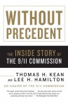 Without Precedent: The Inside Story of the 9/11 Commission - Thomas H. Kean, Lee H. Hamilton