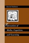 Interaction of Media Cognition and Learning - Gavriel Salomon