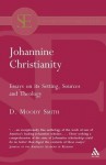 Johannine Christianity: Essays on its Setting, Sources and Theology - D. Moody Smith