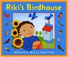 Riki's Birdhouse - Monica Wellington