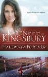 Halfway to Forever: Book 3 in the Forever Faithful trilogy - Karen Kingsbury