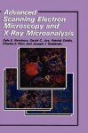 Advanced Scanning Electron Microscopy and X-Ray Microanalysis - Dale E. Newbury, David C. Joy, Patrick Echlin, Charles E. Fiori, Joseph I. Goldstein