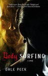 Body Surfing: A Novel - Dale Peck