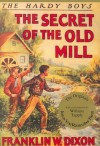 The Secret of the Old Mill (Hardy Boys, #3) - Franklin W. Dixon, William G. Tapply