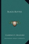 Black Buttes - Clarence E. Mulford