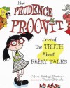 How Prudence Proovit Proved the Truth About Fairy Tales - Coleen Murtagh Paratore