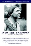 Into the Unknown: The Remarkable Life of Hans Kraus - Susan E.B. Schwartz