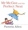 Mr Mc Gee And The Perfect Nest - Pamela Allen