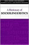 A Dictionary of Sociolinguistics - Joan Swann, Rajend Mesthrie, Ana Deumert, Theresa Lillis