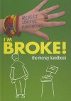 I'm Broke!: The Money Handbook - Liam Croke, Molly Aloian