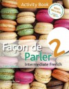 Facon de Parler 2 Activity Book, 5th Edition - Angela Aries, Dominique Debney