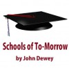 Schools of To-Morrow - John Dewey