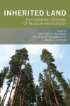 Inherited Land: The Changing Grounds of Religion and Ecology - Whitney A. Bauman, Richard R. Bohannon II, Kevin J. O'Brien