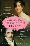 Mr. & Mrs. Fitzwilliam Darcy: Two Shall Become One - Sharon Lathan