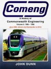 Comeng: A History of Commonwealth Engineering: Volume 5: 1985-1990 (Plus Abb, Adtranz and Bombardier to 2012) - John Dunn