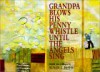 Grandpa Blows His Pennywhistle Until the Angels Sing - Susan L. Roth