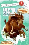 Ice Age 2: The Meltdown: Join the Pack! (I Can Read Books: Level 2 (Harper Paperback)) - Ellie O'Ryan, Artful Doodlers