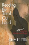 Reading the Torah Out Loud: A Journey of Lament and Hope - Marc H. Ellis