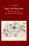 Signs and Meanings: World and Text in Ancient Christianity - R.A. Markus