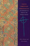 Celtic Christian Spirituality: An Anthology of Medieval and Modern Sources - Oliver Davies, Fiona Bowie