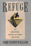 Refuge: An Unnatural History of Family and Place - Terry Tempest Williams