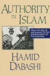 Authority in Islam: From the Rise of Muhammad to the Establishment of the Umayyads - Hamid Dabashi